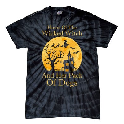 Home Of The Wicked Witch And Her Pack Of Dogs Halloween Tie-Dye T-Shirt