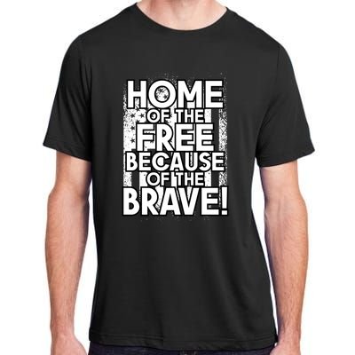 Home Of The Free Because Of The Brave Patrioticic Memorial D Great Gift Adult ChromaSoft Performance T-Shirt