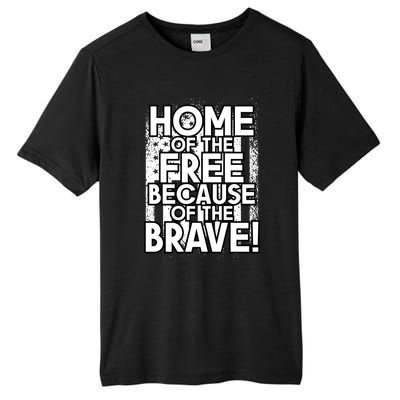 Home Of The Free Because Of The Brave Patrioticic Memorial D Great Gift Tall Fusion ChromaSoft Performance T-Shirt