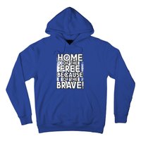 Home Of The Free Because Of The Brave Patrioticic Memorial D Great Gift Hoodie