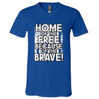 Home Of The Free Because Of The Brave Patrioticic Memorial D Great Gift V-Neck T-Shirt