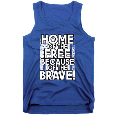 Home Of The Free Because Of The Brave Patrioticic Memorial D Great Gift Tank Top