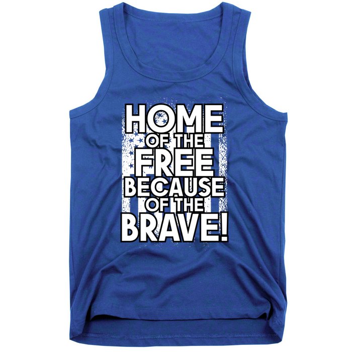 Home Of The Free Because Of The Brave Patrioticic Memorial D Great Gift Tank Top