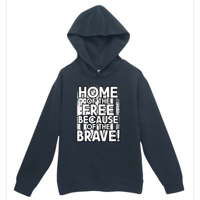 Home Of The Free Because Of The Brave Patrioticic Memorial D Great Gift Urban Pullover Hoodie