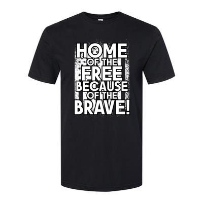 Home Of The Free Because Of The Brave Patrioticic Memorial D Great Gift Softstyle CVC T-Shirt