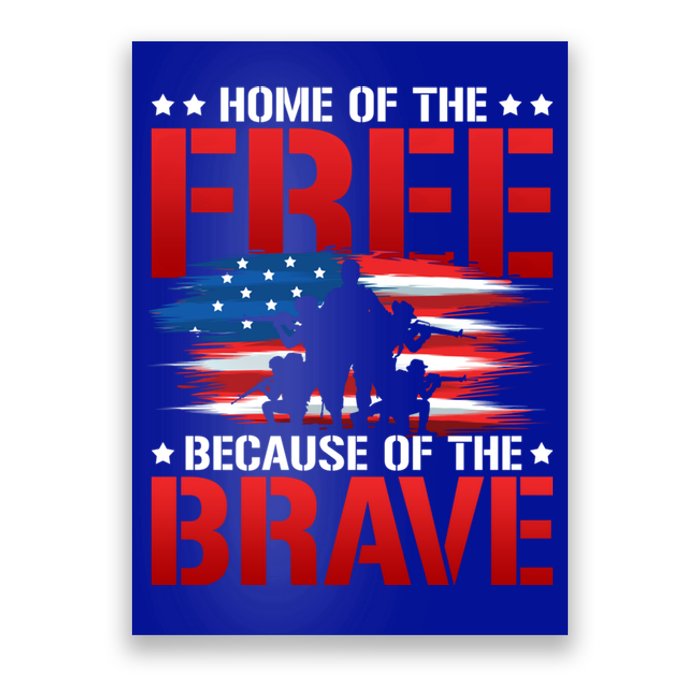 Home Of The Free Because Of The Brave Veteran Proud Soldier Funny Gift Poster