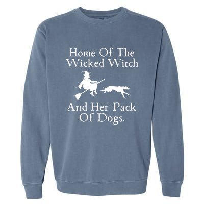 Home Of The Wicked Witch And Her Pack Of Dog Funny Halloween Garment-Dyed Sweatshirt