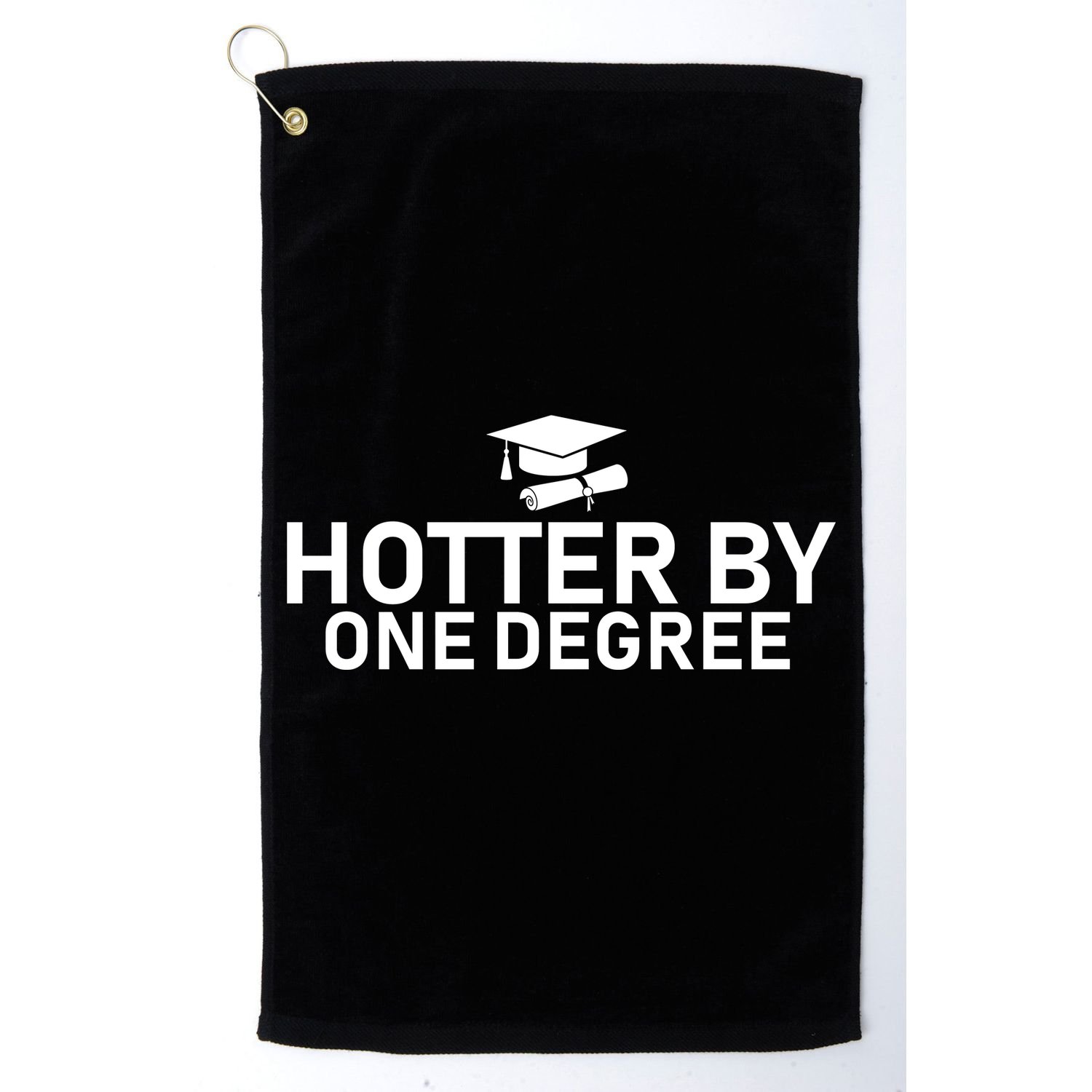 Hotter By One Degree Golf Towel