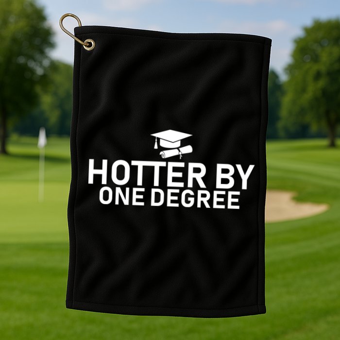 Hotter By One Degree Golf Towel