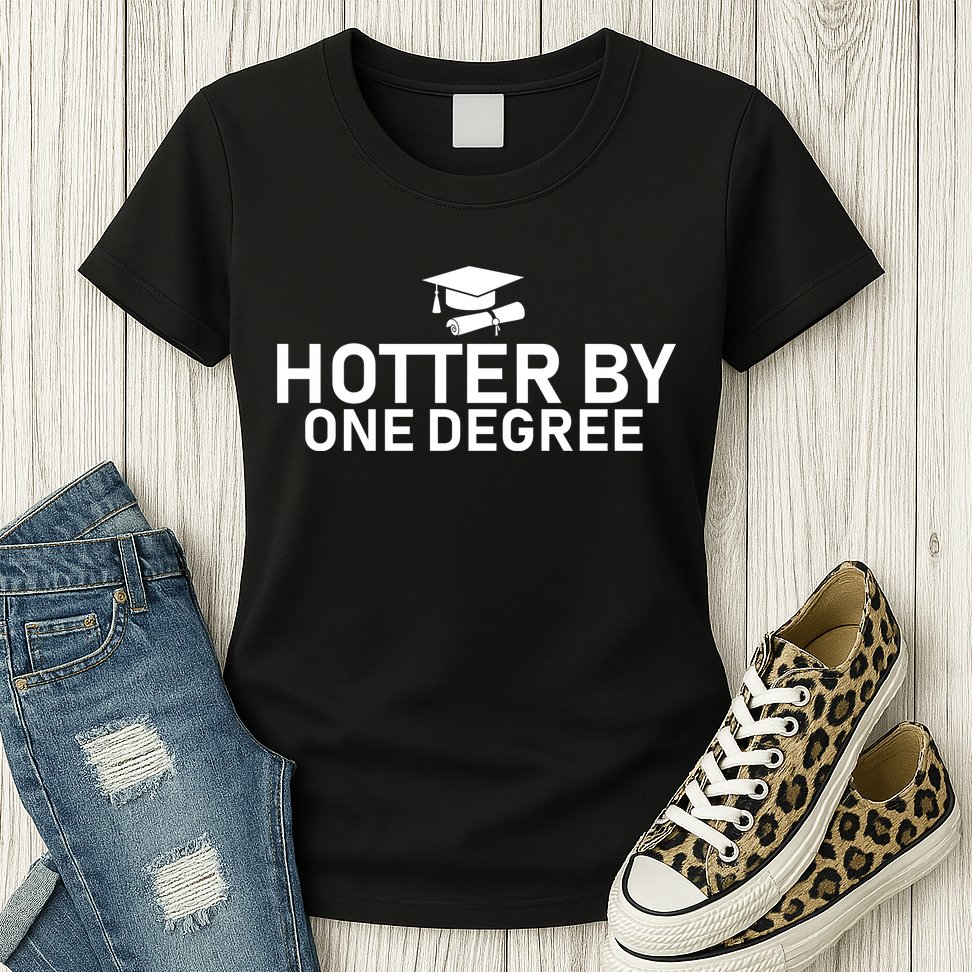 Hotter By One Degree Womens T-Shirt