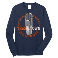 Houston Cheated Trash-Town 2017 Chumps Long Sleeve Shirt