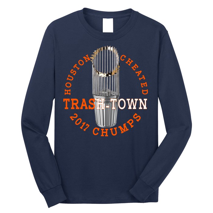 Houston Cheated Trash-Town 2017 Chumps Long Sleeve Shirt