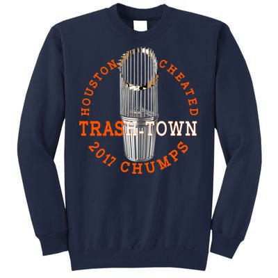 Houston Cheated Trash-Town 2017 Chumps Tall Sweatshirt