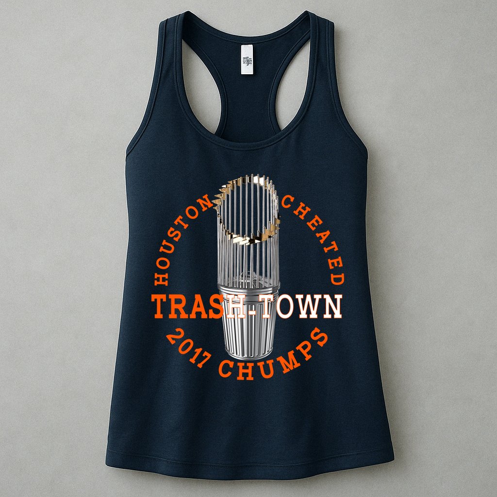 Houston Cheated Trash-Town 2017 Chumps Womens Tank Top