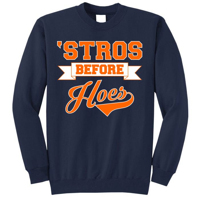 Houston 'Stros Before Hoes Baseball Script Tall Sweatshirt