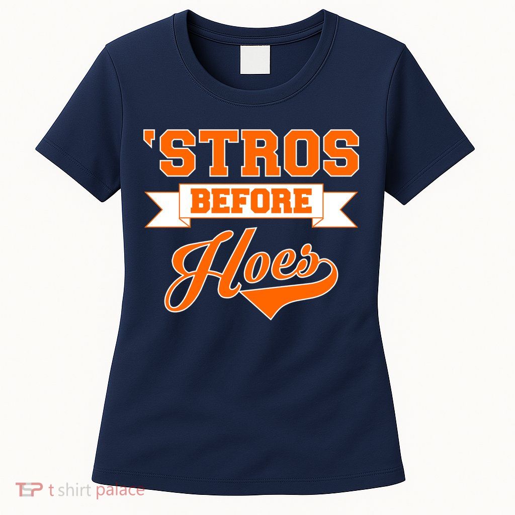 Houston 'Stros Before Hoes Baseball Script Womens T-Shirt