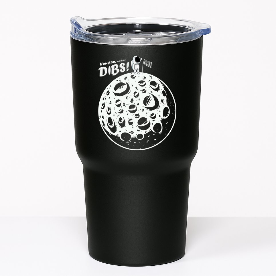 Houston We Have Dibs Tumbler