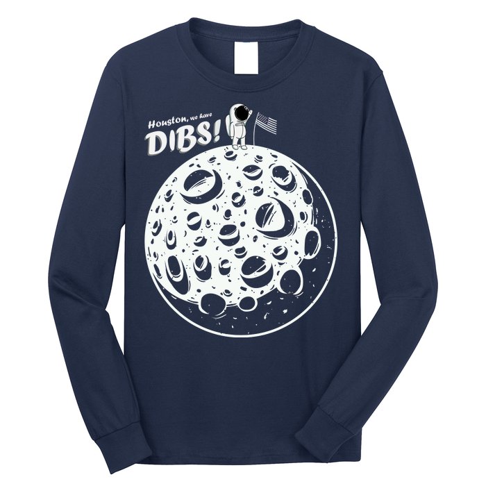 Houston We Have Dibs Long Sleeve Shirt