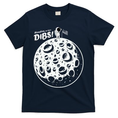 Houston We Have Dibs T-Shirt