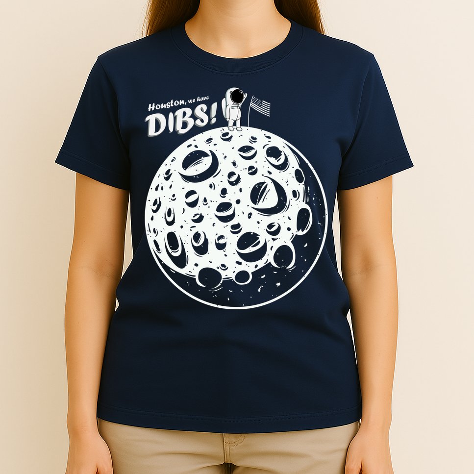 Houston We Have Dibs T-Shirt