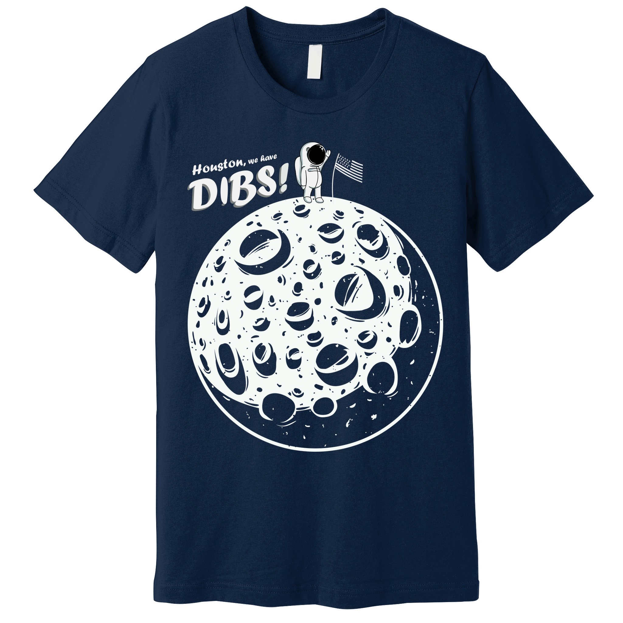 Houston We Have Dibs Premium T-Shirt
