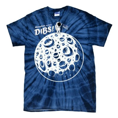 Houston We Have Dibs Tie-Dye T-Shirt