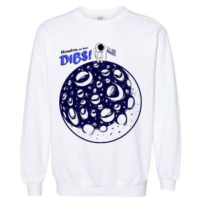 Houston We Have Dibs Garment-Dyed Sweatshirt