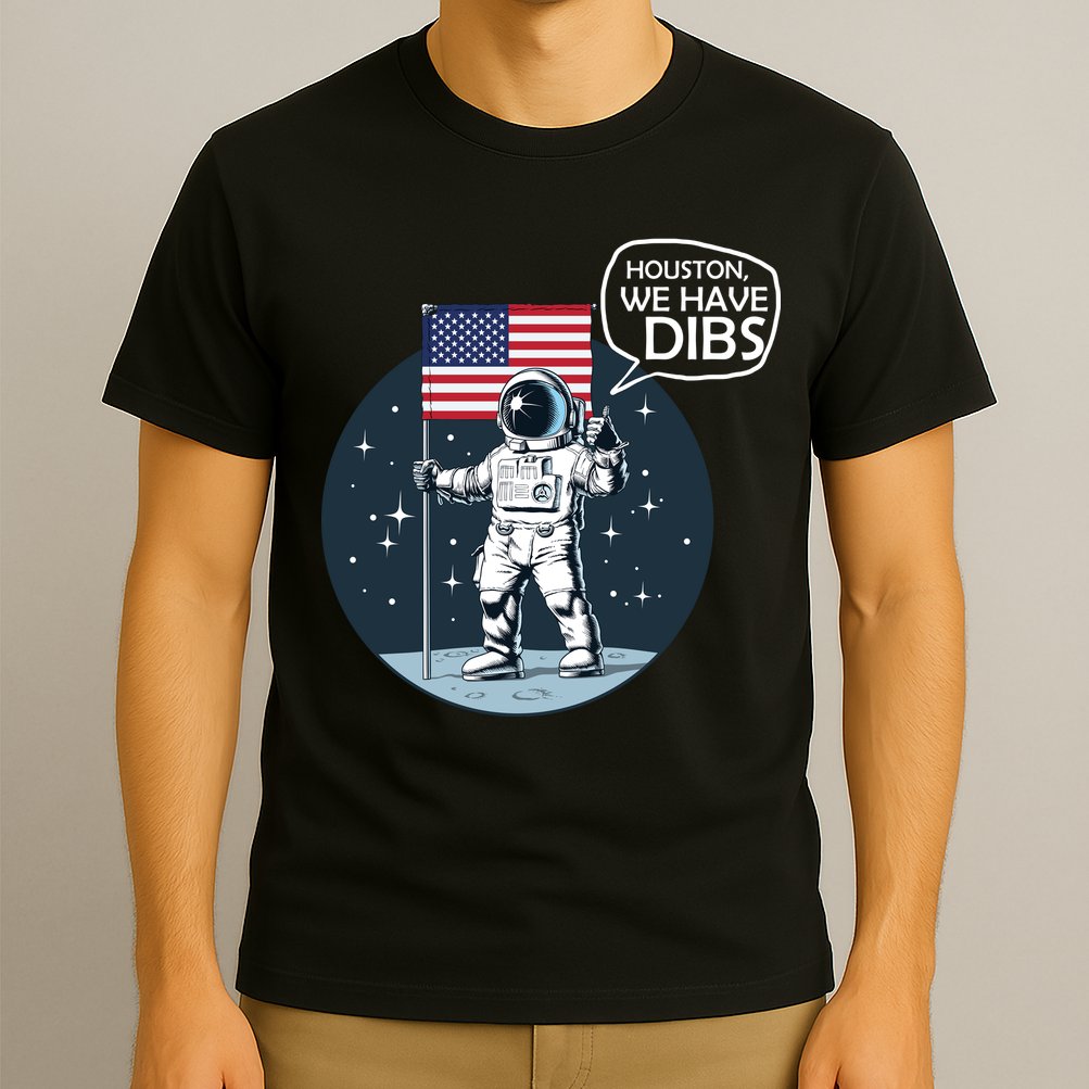Houston We Have Dibs Moon Landing T-Shirt