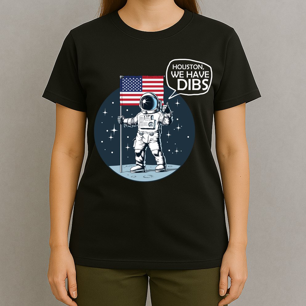 Houston We Have Dibs Moon Landing T-Shirt