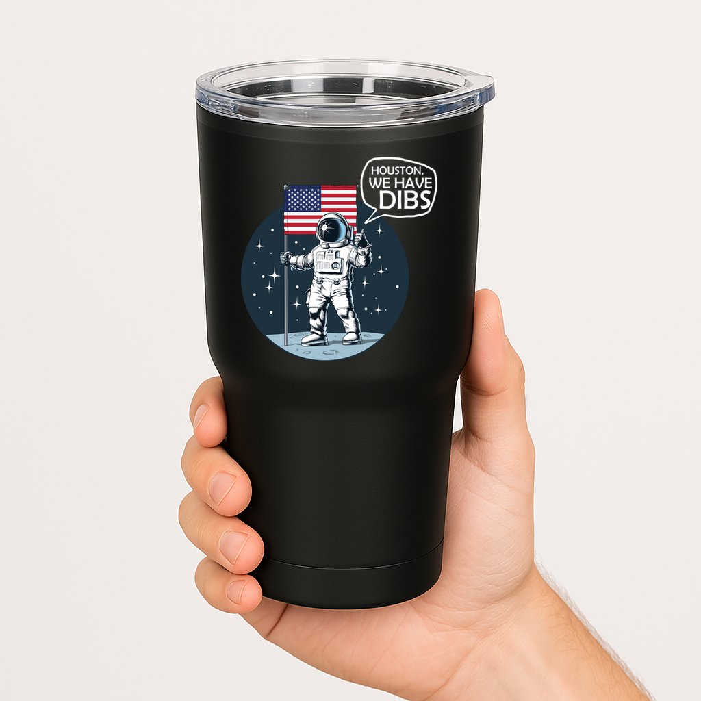 Houston We Have Dibs Moon Landing Tumbler