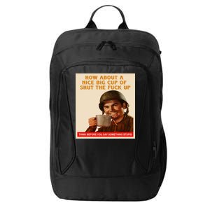 How About A Nice Big Cup of Shut The Fuck Up City Backpack