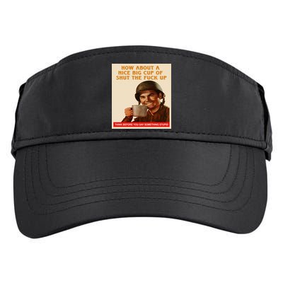 How About A Nice Big Cup of Shut The Fuck Up Adult Drive Performance Visor