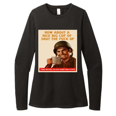 How About A Nice Big Cup of Shut The Fuck Up Womens CVC Long Sleeve Shirt