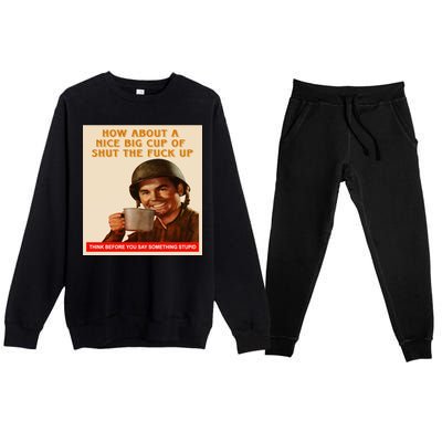 How About A Nice Big Cup of Shut The Fuck Up Premium Crewneck Sweatsuit Set