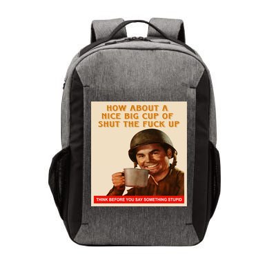 How About A Nice Big Cup of Shut The Fuck Up Vector Backpack