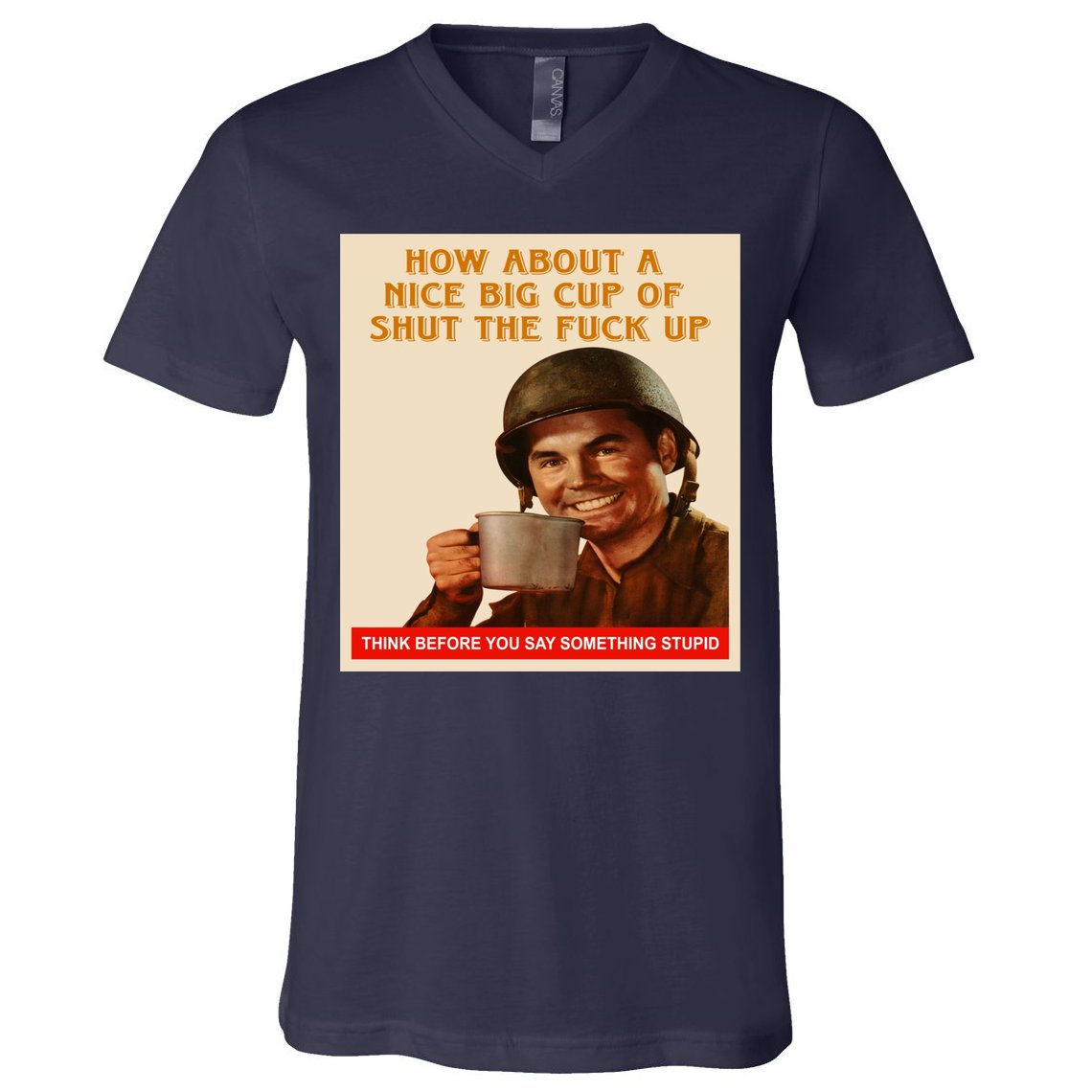 How About A Nice Big Cup of Shut The Fuck Up V-Neck T-Shirt