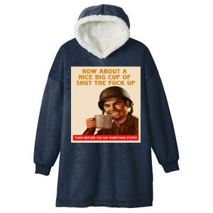 How About A Nice Big Cup of Shut The Fuck Up Hooded Wearable Blanket