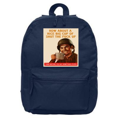 How About A Nice Big Cup of Shut The Fuck Up 16 in Basic Backpack