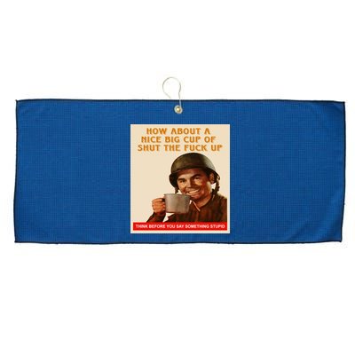 How About A Nice Big Cup of Shut The Fuck Up Large Microfiber Waffle Golf Towel