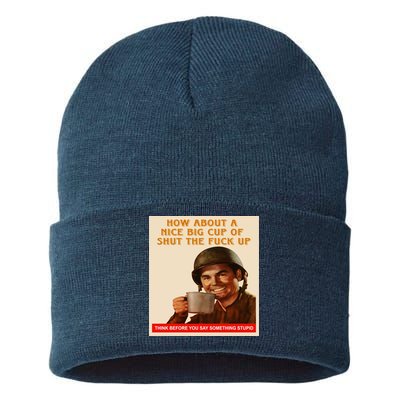How About A Nice Big Cup of Shut The Fuck Up Sustainable Knit Beanie