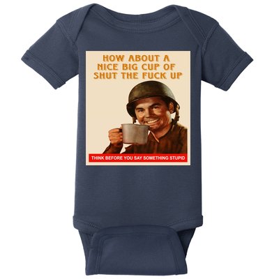 How About A Nice Big Cup of Shut The Fuck Up Baby Bodysuit