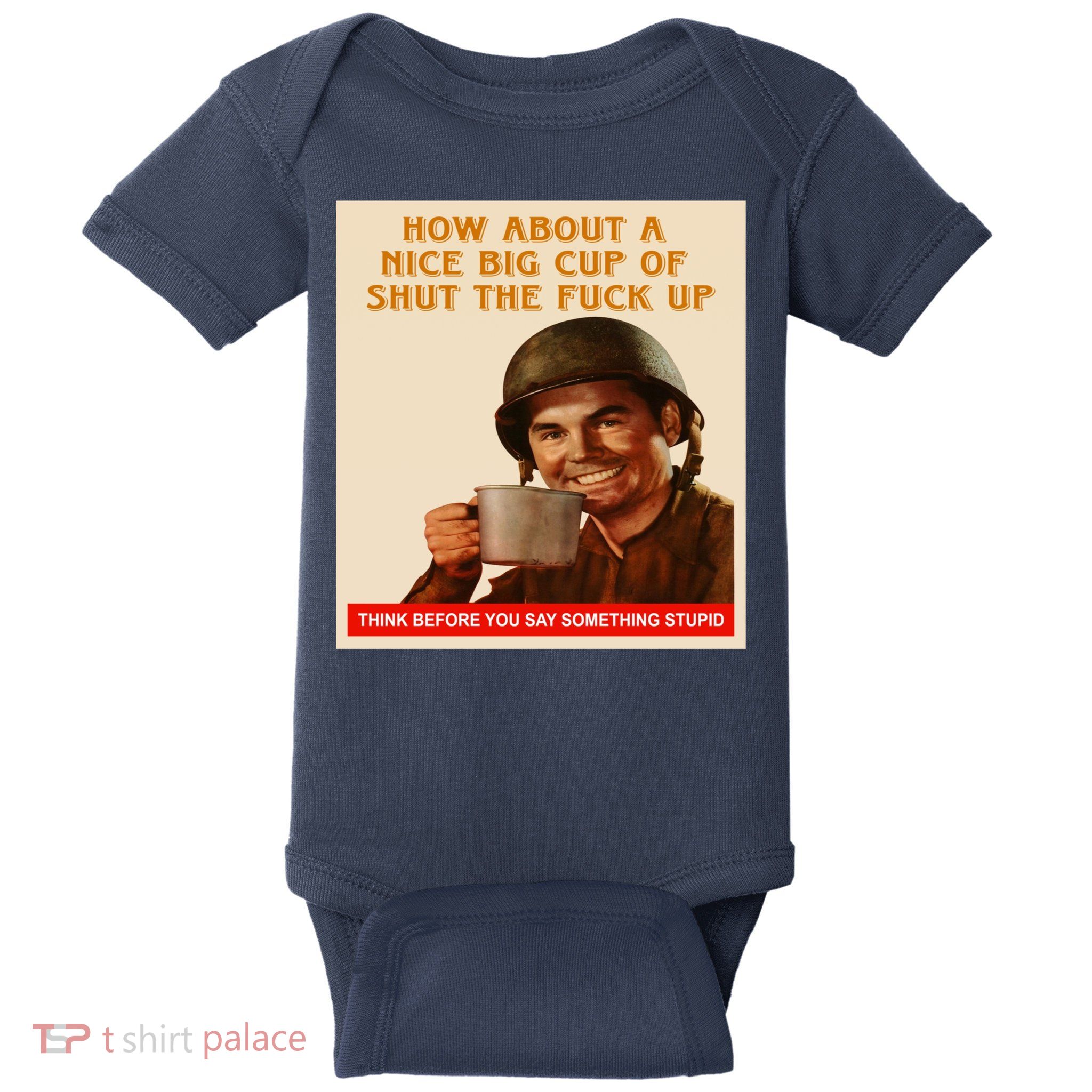 How About A Nice Big Cup of Shut The Fuck Up Baby Bodysuit