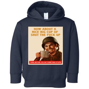 How About A Nice Big Cup of Shut The Fuck Up Toddler Hoodie