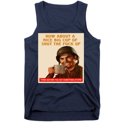 How About A Nice Big Cup of Shut The Fuck Up Tank Top