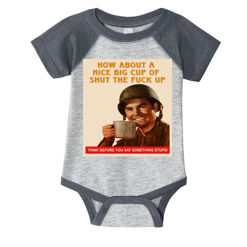 How About A Nice Big Cup of Shut The Fuck Up Infant Baby Jersey Bodysuit