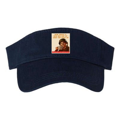 How About A Nice Big Cup of Shut The Fuck Up Visor