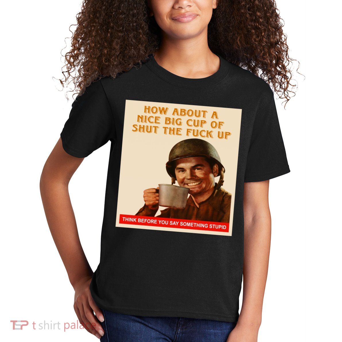 How About A Nice Big Cup of Shut The Fuck Up Kids T-Shirt