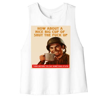 How About A Nice Big Cup of Shut The Fuck Up Women's Racerback Cropped Tank