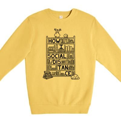 How I Social Distance Book Lover Premium Crewneck Sweatshirt