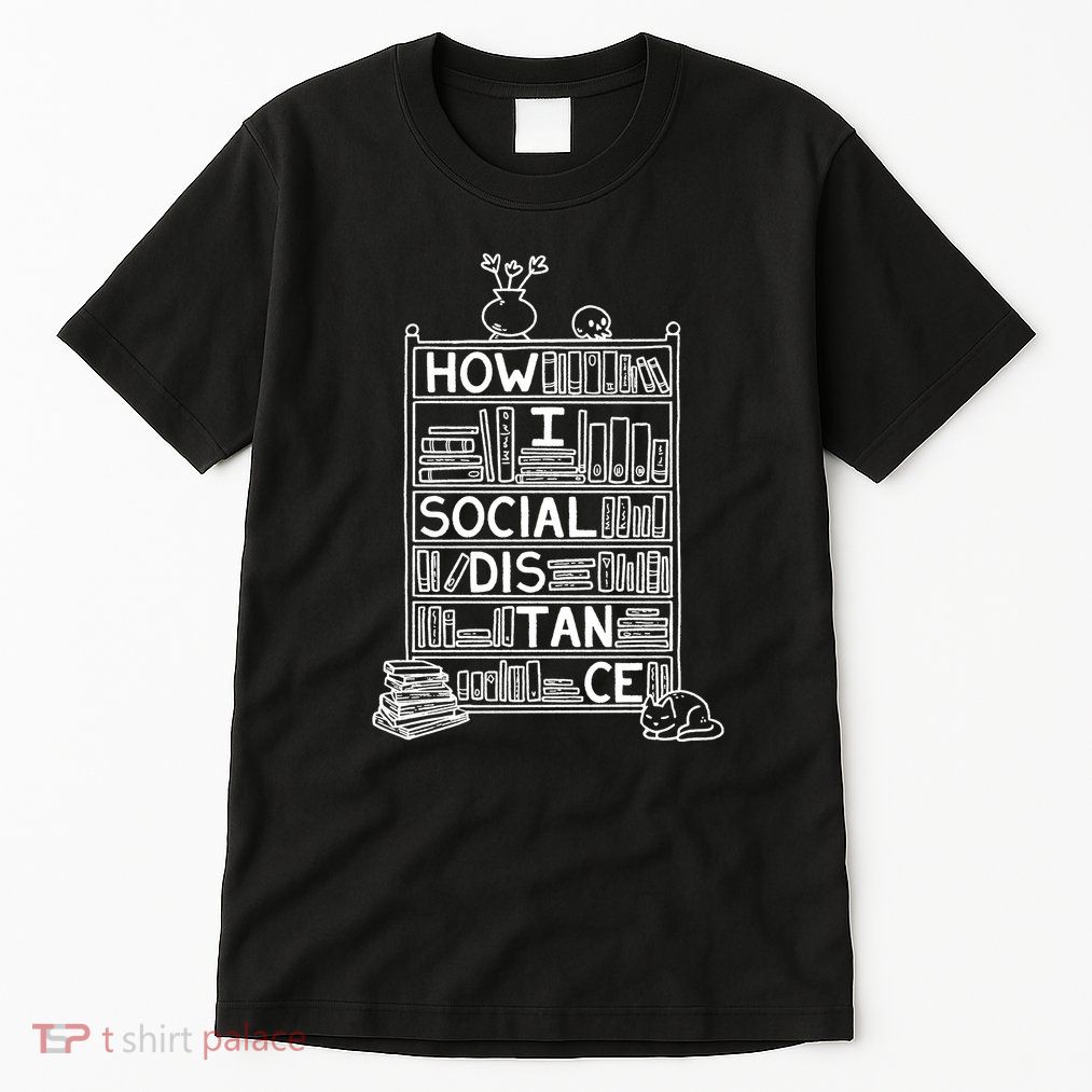 How I Social Distance Book Lover Tall T-Shirt